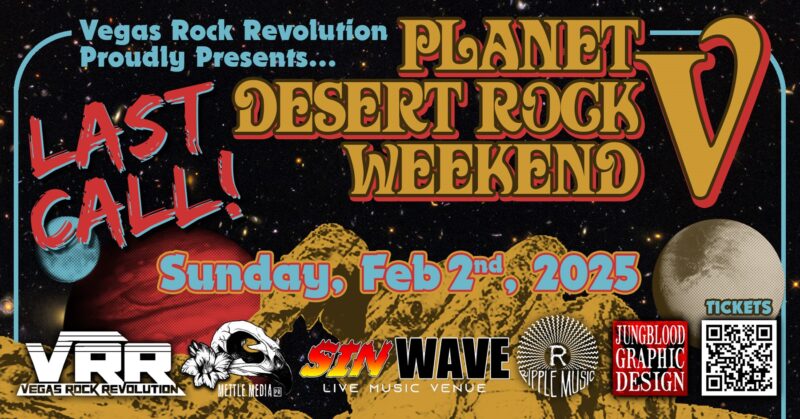 Vegas Rock Revolution's Planet Desert Rock Weekend V - LAST CALL!